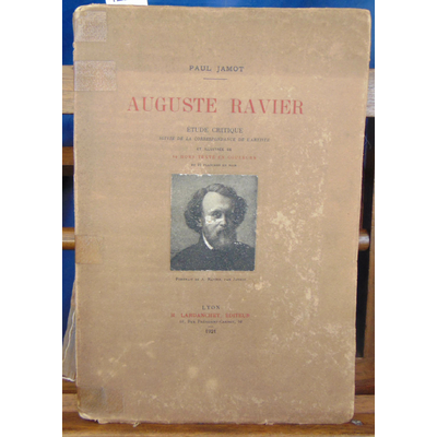 Jamot  : Auguste Ravier. Étude critique suivie de la correspondance de l'artiste...