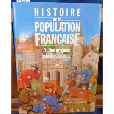 Dupaquier  : Histoire de la population Française. -1 Des origines à la Renaissance...