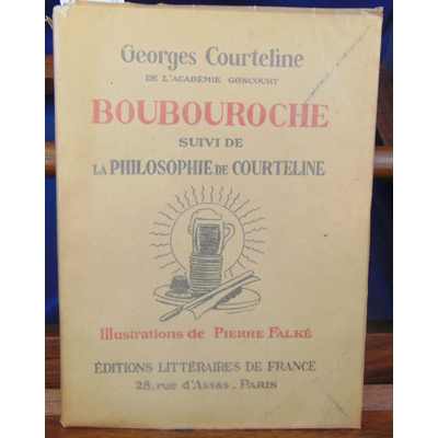 Courteline  : Boubouroche suivi de la philosophie de Courteline. Illustrations de  Pierre Falké...