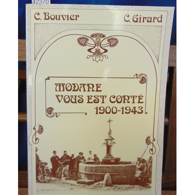 Bouvier  : Modane vous est conté 1900 -1943...