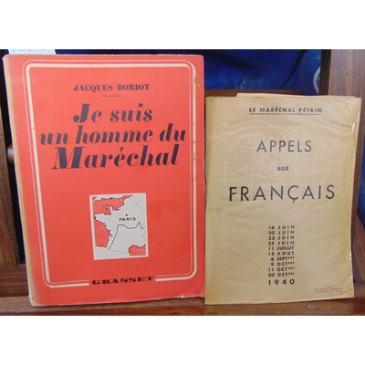 Doriot  : Je suis un homme du Maréchal (avec Pétain Appel aux Français 1940)...