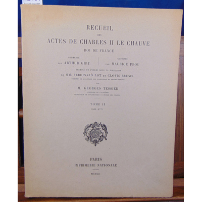Giry  : Recueil des actes de Charles II Le Chauve.; Tome II 861-877...