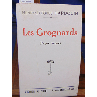 Hardouin  : Les grognards. Pages vécues...