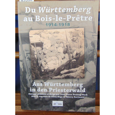 Drulang-Mack  : Du Württemberg au Bois-le-Prêtre (1914-1918)...