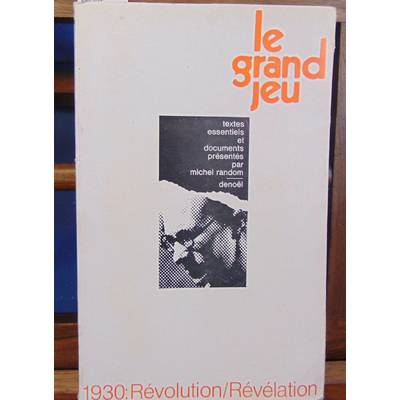 Random  : Le grand jeu. 1930 Révolution / Révélation...