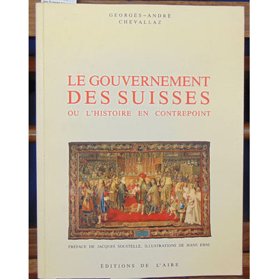 Chevallaz  : Le gouvernement des Suisses ou l'histoire en contrepoint...