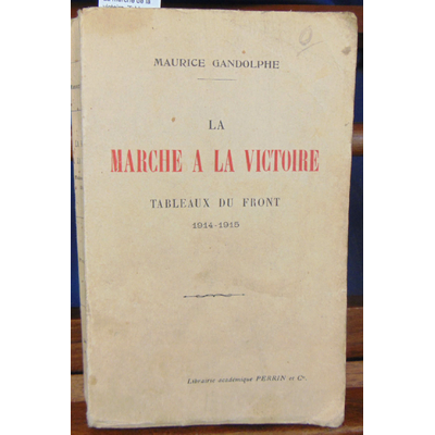 Gandolphe  : La marche de la victoire. Tableaux du front 1914-1915...