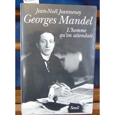 Jeanneney  : Georges Mandel. L'homme qu'on attendait...