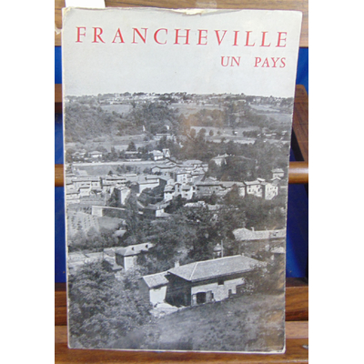 RICHARD Dr : Francheville, un pays qui vient de loin...