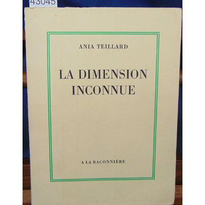 Teillard  : La dimension inconnue...