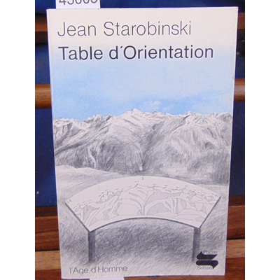 Starobinski  : Table d'Orientation...
