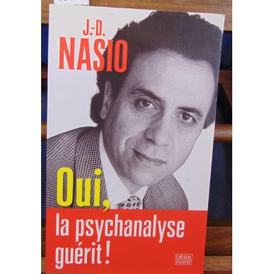 Nasio  : Oui, la psychanalyse guérit...