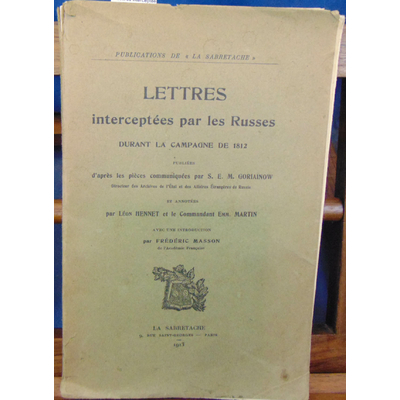 Hennet  : Lettres interceptées PAR LES RUSSES durant la Campagne de 1812...