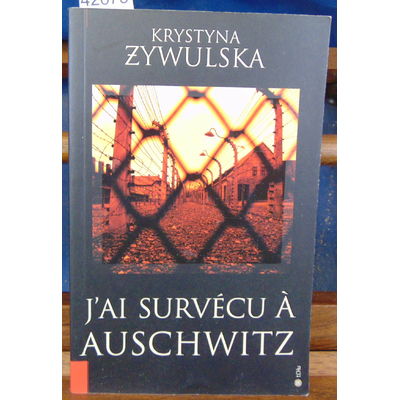 Zywulska  : J'ai survécu à Auschwitz...