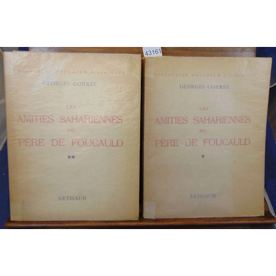 Gorrée  : Les amitiés sahariennes du Père de Foucauld [2 volumes]...