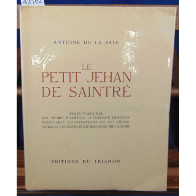 Sale Antoine de : Le petit Jehan de Saintré...