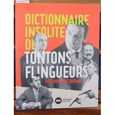 Durant  : Dictionnaire insolite des Tontons flingueurs...