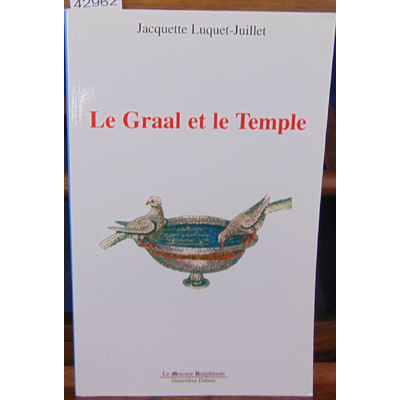 Luquet-Juillet  : Le Graal et le Temple...
