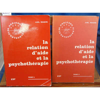 Rogers  : La relation d'aide et la et la psychotérapie. Tome 1 et  2...