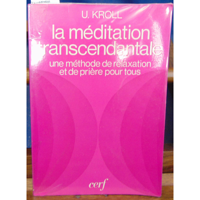 Kroll  : La méditation transcendantale...