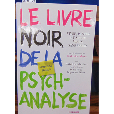 collectif  : Le livre noir de la psychanalyse - nouvelle édition...