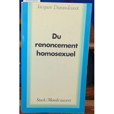 Durandeaux  : Du renoncement homosexuel...