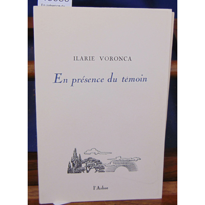 Voronca  : En présence du témoin...