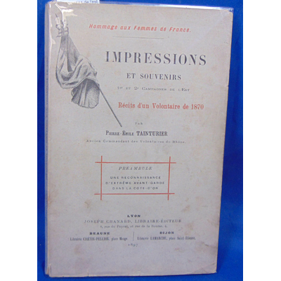 Tainturier  : Impressions et souvenirs 1 er et 2 campagnes de l'est. Récits d'un volontaire de 1870...