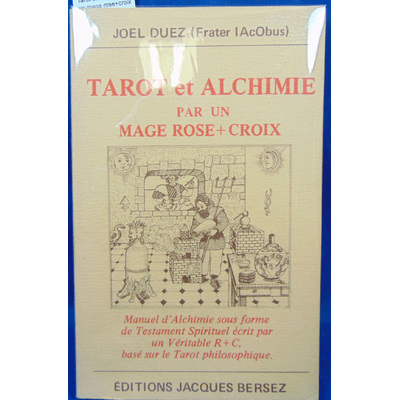 Duez  : Tarot et alchimie par un mage rose+croix...