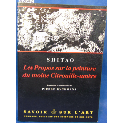 Shitao  : Les propos sur la peinture du moine Citrouille-amère...