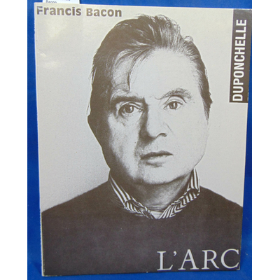 collectif  : L'Arc : Francis Bacon...