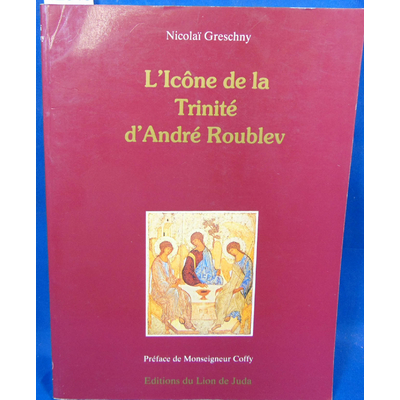Greschny  : L'icone de la trinité d'André Roublev...