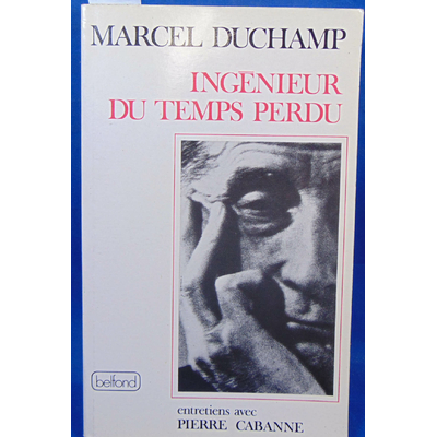 Duchamp  : Ingenieur du temps perdu...