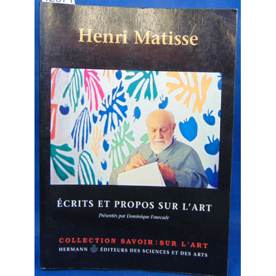 Fourcade  : Henri Matisse. Ecrits et propos sur l'art...