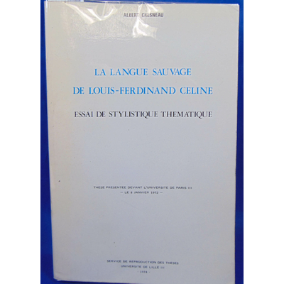 Chesneau  : La langue sauvage de Louis-Ferdinand Celine...