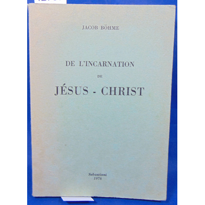 Bohme  : De l'incarnation de Jésus-Christ...
