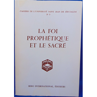 Collectif  : La foi prophétique et le sacré...