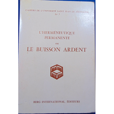 : L'herméneutique permanente ou le buisson ardent (colloque université saint-jean-de-jérusalem )...
