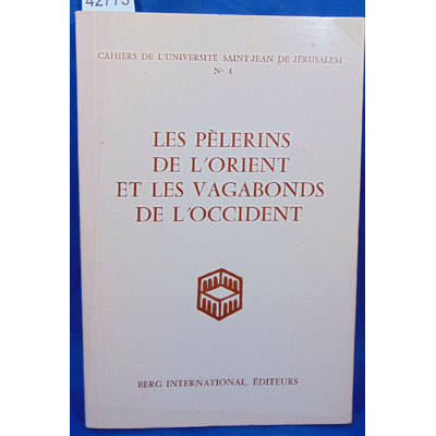 : Les pélerins de l'orient et les vagabonds de l'occident (colloque université saint-jean-de-jérusalem )...