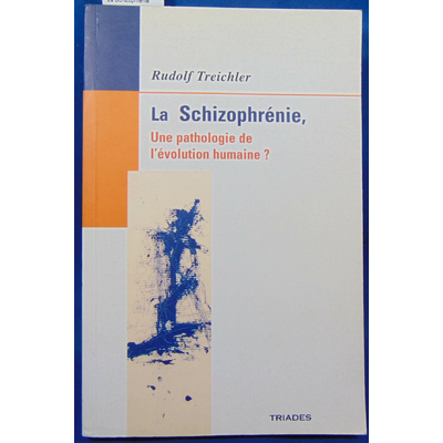 Treichler  : La Schizophrénie...