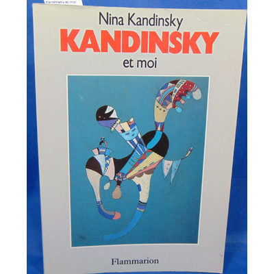 Kandinsky Nina : Kandinsky et moi...