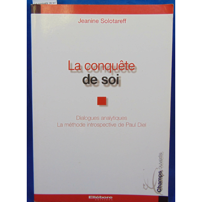Solotareff  : La conquete de soi : Dialogues Analytiques, La Méthode Introspective De Paul Diel...