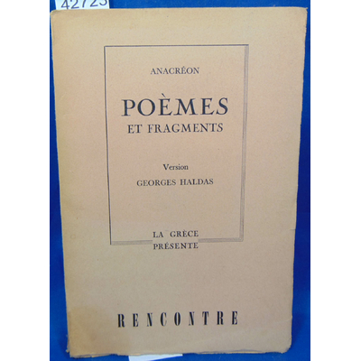anacréon  : Poèmes et fragments. Version Georges Haldas...