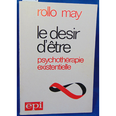 May  : Le désir d'être. psychothérapie existentielle...