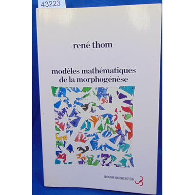 Thom René : Modèles mathématiques de la morphogénèse...