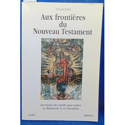 : Aux frontieres du nouveau testament. Inventaire des motifs apocryphes en Maurienne et en Tarentaise...