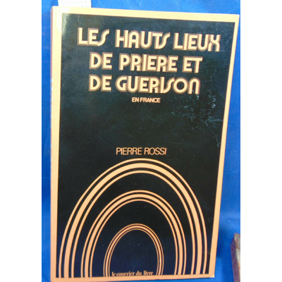 Rossi  : Les hauts lieux de priere et de guérison...