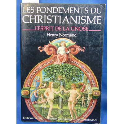 Normand  : les fondements du christianisme. L'esprit de la gnose...