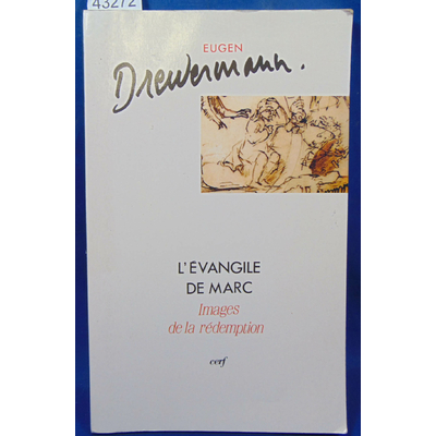 Drewermann  : L'Evangile de Marc : Images de la rédemption, tome 1 : Introduction...