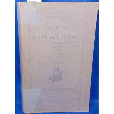 Bourilly  : Le journal d'un bourgeois de Paris sous le regne de François Ier...